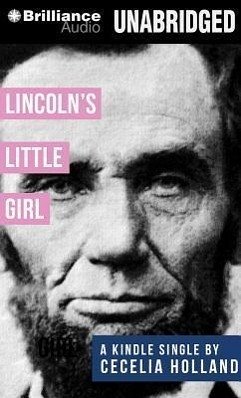 Lincoln's Little Girl - Holland, Cecelia