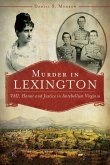 Murder in Lexington:: VMI, Honor and Justice in Antebellum Virginia