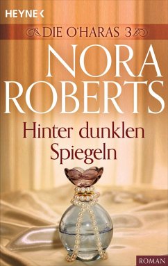 Hinter dunklen Spiegeln / Die O'Haras Bd.3 (eBook, ePUB) - Roberts, Nora