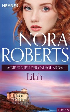 Die Frauen der Calhouns 3. Lilah (eBook, ePUB) - Roberts, Nora