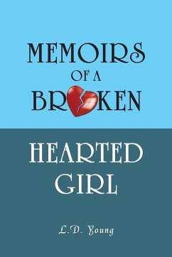 Memoirs of a Broken Hearted Girl - Young, L. D.