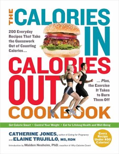 The Calories In, Calories Out Cookbook - Jones, Catherine; Nesheim, Malden; Trujillo, Elaine