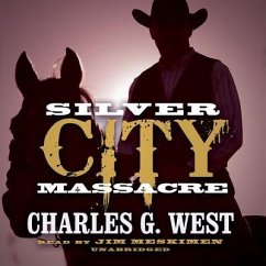 Silver City Massacre - West, Charles G.