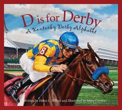 D Is for Derby: A Kentucky Derby Alphabet - Wilbur, Helen L