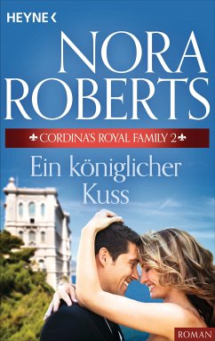 Cordina's Royal Family 2. Ein königlicher Kuss (eBook, ePUB) - Roberts, Nora