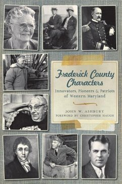 Frederick County Characters:: Innovators, Pioneers and Patriots of Western Maryland - Ashbury, John W.