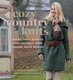 Cozy Country Knits: Socks, Hats, Jackets and Sweaters with Classic Rural Charm - Burkhardt, Manuela; Neumann, Dorothea