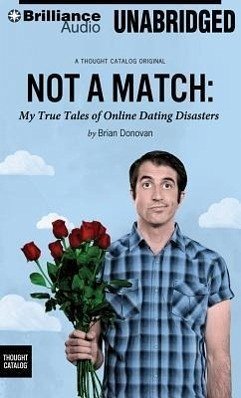 Not a Match: My True Tales of Online Dating Disasters - Donovan, Brian