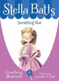 Stella Batts Something Blue - Sheinmel, Courtney