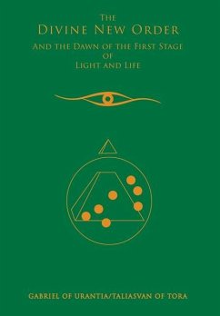 The Divine New Order and the Dawn of the First Stage of Light and Life - Gabriel of Urantia