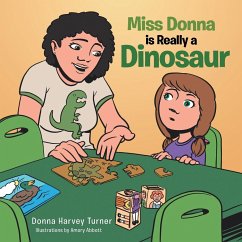 Miss Donna is Really a Dinosaur - Turner, Donna Harvey