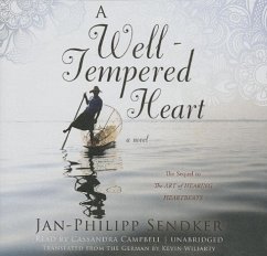 A Well-Tempered Heart - Sendker, Jan-Philipp