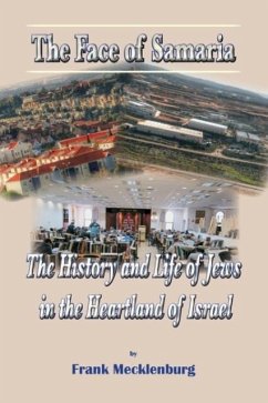 The Face of Samaria: The History and Life of Jews in the Heartland of Israel - Mecklenburg, Frank