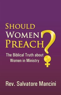 Should Women Preach? - Mancini, Rev Salvatore