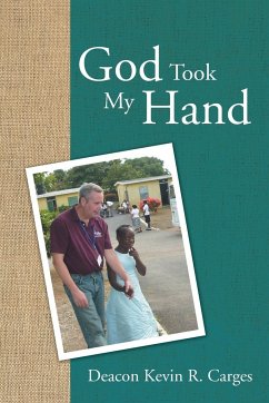 God Took My Hand - Carges, Deacon Kevin R.
