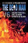 The Dead Man Volume 6: Colder Than Hell, Evil to Burn, and Streets of Blood