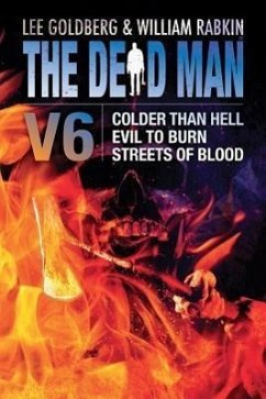 The Dead Man Volume 6: Colder Than Hell, Evil to Burn, and Streets of Blood - Goldberg, Lee; Rabkin, William; Klink, Lisa
