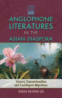 Anglophone Literatures in the Asian Diaspora - Lee, Karen An-Hwei