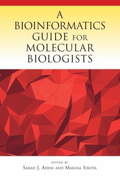 Bioinformatics Guide for Molecular Biologists - Aerni, Sarah