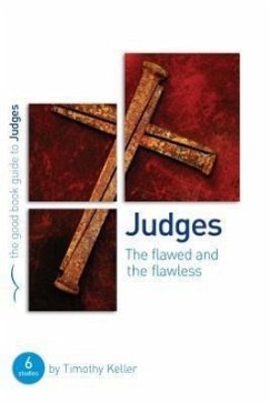 Judges: The Flawed and the Flawless - Keller, Dr Timothy