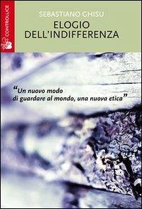 Elogio dell'indifferenza - Ghisu, Sebastiano