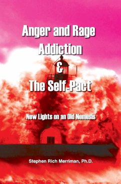 Anger and Rage Addiction & the Self-Pact - Merriman, Stephen Rich