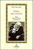 L' era del vuoto. Saggi sull'individualismo contemporaneo L' era del vuoto. Saggi sull'individualismo contemporaneo