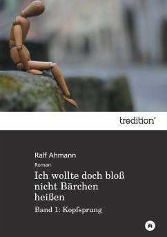 Ich wollte doch bloß nicht Bärchen heißen (eBook, ePUB) - Ahmann, Ralf