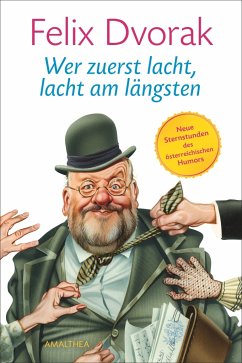 Wer zuerst lacht, lacht am längsten (eBook, ePUB) - Dvorak, Felix