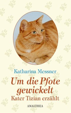 Um die Pfote gewickelt (eBook, ePUB) - Messner, Katharina