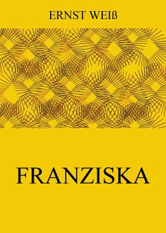 Franziska (eBook, ePUB) - Weiß, Ernst