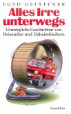 Alles Irre unterwegs (eBook, ePUB)