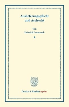 Auslieferungspflicht und Asylrecht - Lammasch, Heinrich