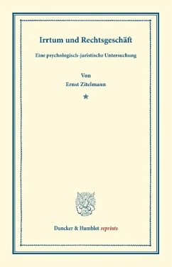 Irrtum und Rechtsgeschäft - Zitelmann, Ernst