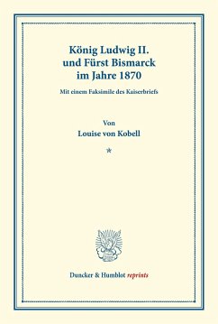 König Ludwig II. und Fürst Bismarck im Jahre 1870. - Kobell, Luise von