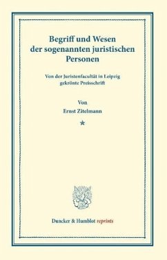 Begriff und Wesen der sogenannten juristischen Personen - Zitelmann, Ernst
