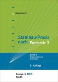 Tragwerksplanung, Grundlagen / Stahlbau-Praxis nach Eurocode 3 Bd.1