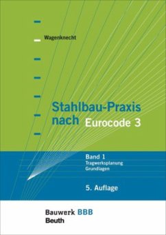 Tragwerksplanung, Grundlagen / Stahlbau-Praxis nach Eurocode 3 Bd.1 - Wagenknecht, Gerd 