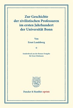 Zur Geschichte der zivilistischen Professuren im ersten Jahrhundert der Universität Bonn. - Landsberg, Ernst