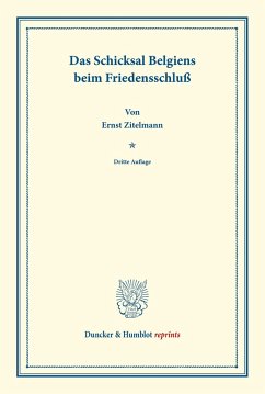 Das Schicksal Belgiens beim Friedensschluß. - Zitelmann, Ernst