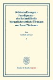 60 Musterlösungen - Paradigmata - der Rechtsfälle für bürgerlichrechtliche Übungen von Ernst Zitelmann