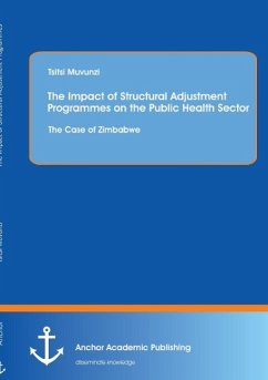 The Impact of Structural Adjustment Programmes on the Public Health Sector: The Case of Zimbabwe - Muvunzi, Tsitsi