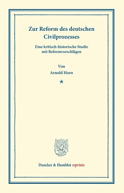 Zur Reform des deutschen Civilprozesses. - Horn, Arnold