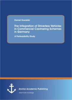 The Integration of Driverless Vehicles in Commercial Carsharing Schemes in Germany: A Prefeasibility Study - Kowalski, Daniel