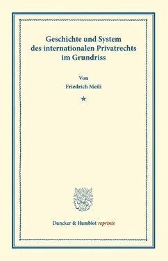 Geschichte und System des internationalen Privatrechts im Grundriss - Meili, Friedrich