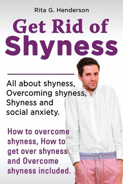 Get Rid of Shyness - Henderson, Rita G.