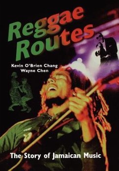 Reggae Routes: The Story of Jamaican Music - Chang, Kevin O'Brien; Chen, Wayne