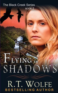 Flying in Shadows (The Black Creek Series, Book 2) - Wolfe, R. T.