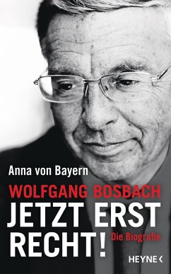 Wolfgang Bosbach: Jetzt erst recht! - Bayern, Anna von