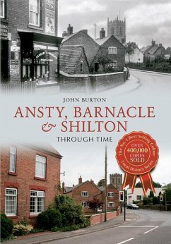 Ansty, Barnacle & Shilton Through Time - Burton, John